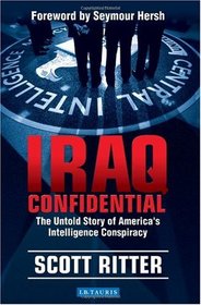 Iraq Confidential: The Untold Story of America's Intelligence Conspiracy