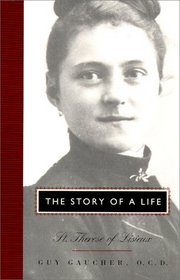 The Story of a Life : St. Theresa of Lisieux