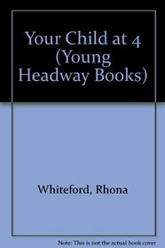 Your Child at 4 (Young Headway Books)