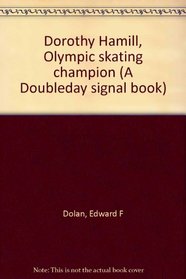 Dorothy Hamill, Olympic skating champion (A Doubleday signal book)