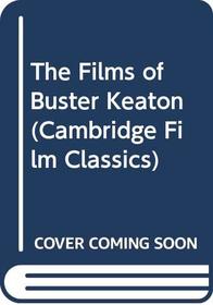 The Films of Buster Keaton (Cambridge Film Classics)