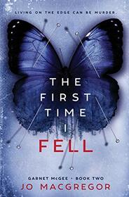 The First Time I Fell (Garnet McGee, Bk 2)