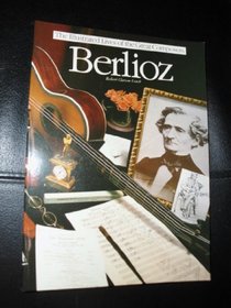 Berlioz (Illustrated Lives of the Great Composers)