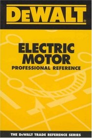 DEWALT  Electric Motor Professional Reference (Dewalt Trade Reference Series)