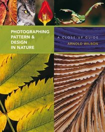 Photographing Pattern and Design in Nature: A Close-up Guide