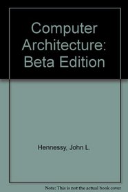 Computer Architecture: Beta Edition