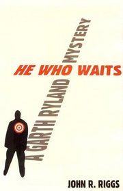 He Who Waits: A Garth Ryland Mystery (A Garth Ryland mystery)