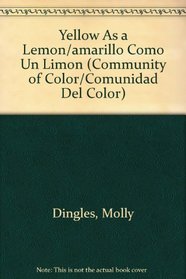 Yellow As a Lemon/amarillo Como Un Limon (Community of Color/Comunidad Del Color) (Spanish Edition)