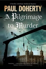 A Pilgrimage to Murder (Sorrowful Mysteries of Brother Athelstan, Bk 17)