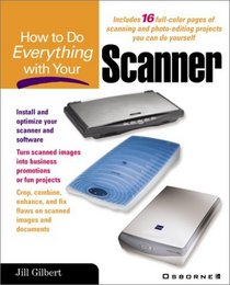 How to Do Everything With Your Scanner (How to Do Everything Series)