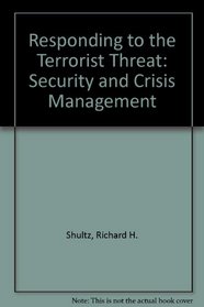 Responding to the Terrorist Threat: Security and Crisis Management (Pergamon policy studies on international politics)
