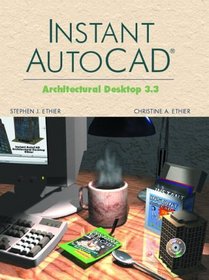 Instant AutoCAD : ADT 3.3