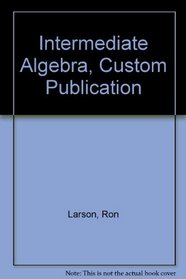Intermediate Algebra, Custom Publication