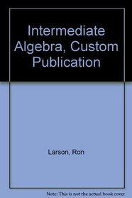 Intermediate Algebra, Custom Publication