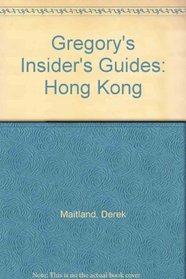 Gregory's Insider's Guides: Hong Kong