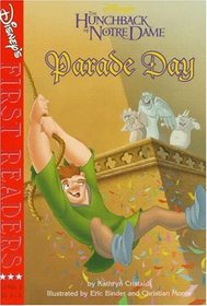 Parade Day: A Story from Disney's the Hunchback of Notre Dame (Disney First Readers-Level 3)