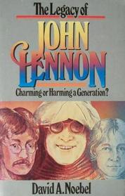 The legacy of John Lennon: Charming or harming a generation?