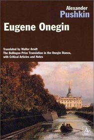 Eugene Onegin: A Novel in Verse : The Bollingen Prize Translation in the Onegin Stanza, Extensively Revised