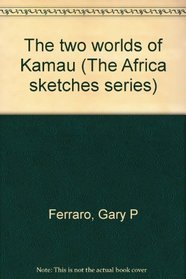 The two worlds of Kamau (The Africa sketches series)