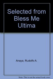 Selected from Bless Me Ultima (Writers' Voices)