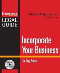 Incorporate Your Business: In Any State (Entrepreneur Magazine's Legal Guide)