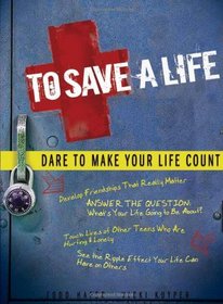 To Save a Life: Dare to Make Your Life Count