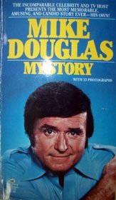 MIKE DOUGLAS : MY STORY