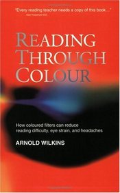 Reading Through Colour: How Coloured Filters Can Reduce Reading Difficulty, Eye Strain, and Headaches