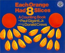 Each Orange Had Eight Slices: A Counting Book (Mulberry Big Books)