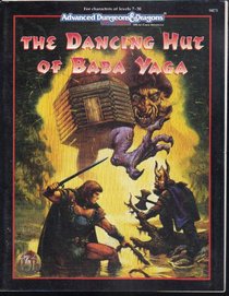 The Dancing Hut of Baba Yaga (Advanced Dungeons  Dragons, 2nd Edition)
