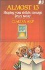 Almost 13: Shaping Your Child's Teenage Years Today