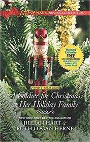 A Soldier for Christmas / Her Holiday Family (Love Inspired Christmas Collection)