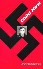 Child Nazi (Studies in Austrian Literature, Culture, and Thought Translation Series)