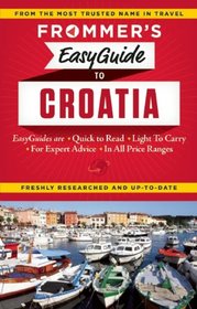 Frommer's EasyGuide to Croatia (Easy Guides)