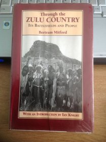 Through the Zulu Country: Its Battlefields and People