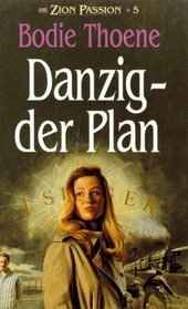 Die Zion-Passion V. Danzig, der Plan.