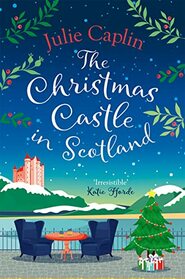The Christmas Castle in Scotland (Romantic Escapes)