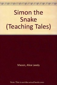 Simon the Snake (Teaching Tales)