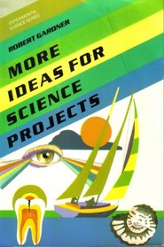More Ideas for Science Projects (Experimental Science Series)