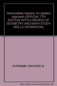 Intermediate Algebra: An Applied Approach (SPECIAL 7TH EDITION WITH A REVIEW OF GEOMETRY AND MATH STUDY SKILLS WORKBOOK)