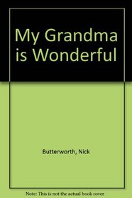 My Grandma Is Wonderful *Exp* Butterworth N