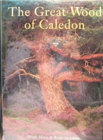 Great Wood of Caledon: The Story of the Ancient Scots Pine Forest