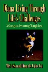 Diana Living Through Life's Challenges: A Courageous Overcoming Through Love