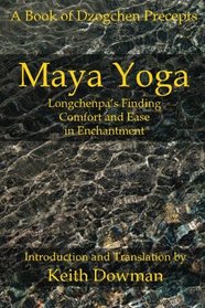 Maya Yoga: Longchenpa's Finding Comfort and Ease in Enchantment