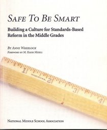 Safe to Be Smart: Building a Culture for Standards-Based Reform in the Middle Grades