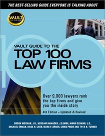 Vault Guide to the Top 100 Law Firms (Vault Guide to the Top 100 Law Firms)
