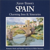 Karen Brown's Spain: Charming Inns & Itineraries 2002