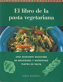 El Libro de La Pasta Vegetariana (Spanish Edition)