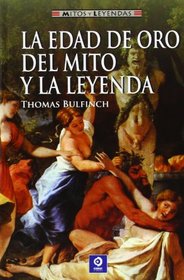 La edad de oro del mito y la leyenda (Mitos y leyendas) (Spanish Edition)