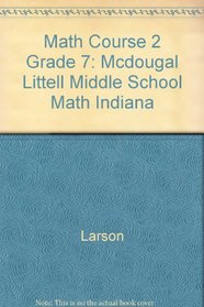 McDougal Littell Middle School Math Course 2 Indiana Edition ISBN: 0618291369 Copyright 2004 (Course 2)